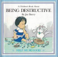 A BOOK ABOUT BEING DESTRUCTIVE / HELP ME BE GOOD !