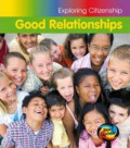 GOOD RELATIONSHIPS / EXPLORING CITIZENSHIP