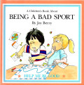 A BOOK ABOUT BEING A BAD SPORT / HELP ME BE GOOD !