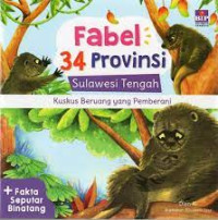 KUSKUS BERUANG YANG PEMBERANI / SULAWESI TENGAH /  FABEL 34 PROVINSI