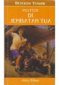 MISTERI DI JEMBATAN TUA / DETEKTIF YUNIOR