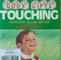TOUCHING / GOD'S GIFTS