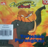 TERJEBAK PERANGKAP / SERI PETUALANGAN SI KANCIL