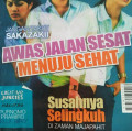 AWAS JALAN SESAT MENUJU SEHAT / INTISARI MARET 2011