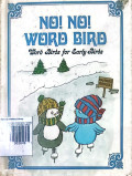 NO! NO! WORD BIRD / WORD BIRDS FOR EARLY BIRDS