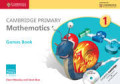 CAMBRIDGE PRIMARY MATHEMATICS GAMES BOOK 1 +CD-ROM