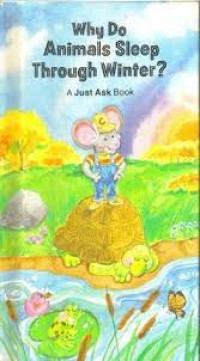 Image of WHY DO ANIMALS SLEEP THROUGH WINTER ? / A JUST ASK BOOK