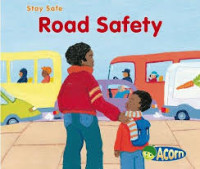 Image of ROAD SAFETY / STAY SAFE!