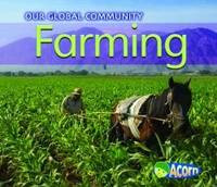 Image of FARMING / OUR GLOBAL COMMUNITY