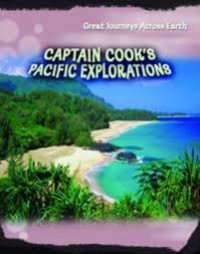 Image of CAPTAIN COOK'S PACIFIC EXPLORATIONS/GREAT JOURNEYS ACROSS EARTH