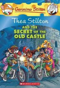 Image of THEA STILTON AND THE SECRET OF THE OLD CASTLE / GERONIMO STILTON