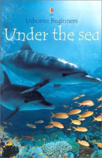 Image of UNDER THE SEA/USBORNE BEGINNERS