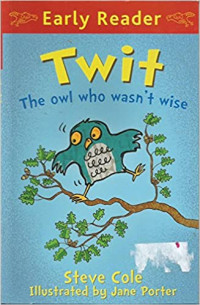 Image of TWIT THE OWL WHO WASN'T WISE / EARLY READER