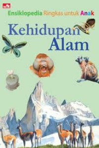 Image of KEHIDUPAN ALAM / ENSIKLOPEDIA RINGKAS UNTUK ANAK