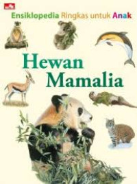 Image of HEWAN MAMALIA / ENSIKLOPEDIA RINGKAS UNTUK ANAK