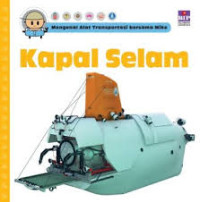Image of KAPAL SELAM / MENGENAL ALAT TRANSPORTASI BERSAMA MIKE