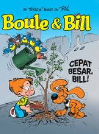 Image of CEPAT BESAR, BILL! / BOULE & BILL