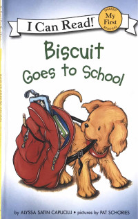 Image of BISCUIT GOES TO SCHOOL / MY FIRST I CAN READ BOOK