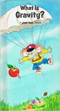 Image of WHAT IS GRAVITY? / A JUST ASK BOOK