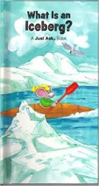 Image of WHAT IS AN ICEBERG? / A JUST ASK BOOK