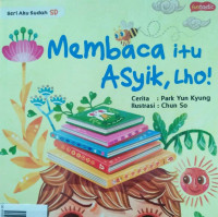 Image of MEMBACA ITU ASYIK, LHO! / AKU SUDAH SD