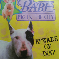 Image of BE WARE OF DOG ! / BABE PIG IN THE CITY