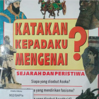 Image of SEJARAH DAN PERISTIWA / KATAKAN KEPADAKU MENGENAI?