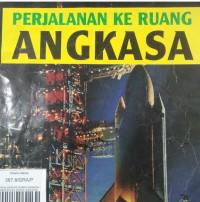 Image of PERJALANAN KE RUANG ANGKASA / KENYATAAN, CERITA, AKTIVITAS