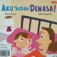 Image of AKU SUDAH DEWASA ! / SERI KESEHATAN DAN KESELAMATAN ANAK