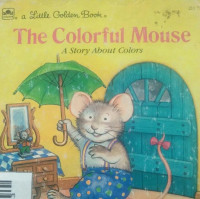 Image of THE COLORFUL MOUSE / A LITTLE GOLDEN BOOK