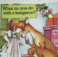 Image of WHAT DO YOU DO WITH A KANGAROO?