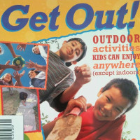 Image of GET OUT! OUTDOOR ACTIVITIES KIDS CAN ENJOY ANYWHERE (EXCEPT INDOORS)