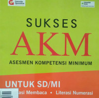Image of SUKSES AKM ASESMEN KOMPETENSI MINIMUM UNTUK SD/MI