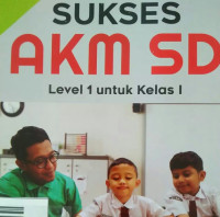 Image of SUKSES AKM SD LEVEL 1 UNTUK KELAS I