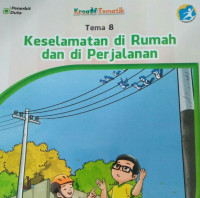 Image of KESELAMATAN DI RUMAH DAN DI PERJALANAN TEMA 8 BUKU SISWA SD/MI KELAS II