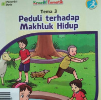 Image of PEDULI TERHADAP MAKHLUK HIDUP TEMA 3 BUKU SISWA SD/MI KELAS IV