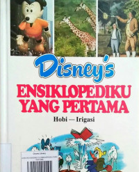 Image of HOBI-IRIGASI / DISNEY'S ENSIKLOPEDIKU YANG PERTAMA
