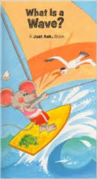 Image of WHAT IS A WAVE? / A JUST ASK BOOK