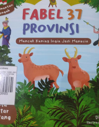 Image of MUNCAK KUNING INGIN JADI MANUSIA / KALIMANTAN TENGAH / FABEL 37 PROVINSI