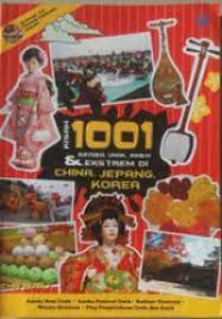 Image of KISAH 1001 SERBA UNIK, ANEH & EKSTREM DI CHINA, JEPANG, KOREA