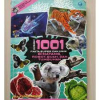 Image of KISAH 1001 FAKTA SUPER DAN UNIK BINATANG, ROBOT, BUAH DAN TUMBUHAN