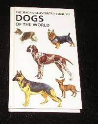 Image of THE ILLUSTRATED GUIDE TO DOGS OF THE WORLD