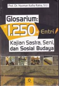 Image of GLOSARIUM: 1.250 ENTRI KAJIAN SASTRA, SENI, DAN SOSIAL BUDAYA