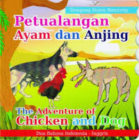 Image of PETUALANGAN AYAM DAN ANJING / DONGENG DUNIA BINATANG