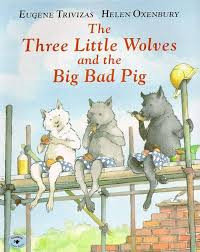 Image of THE THREE LITTLE WOLVES AND THE BIG BAD PIG